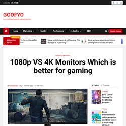 1080p VS 4K Monitors Which is better for gaming