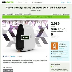 Space Monkey: Taking the cloud out of the datacenter by Space Monkey