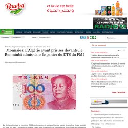 Monnaies: L'Algérie ayant pris ses devants, le Renminbi admis dans le panier du DTS du FMI