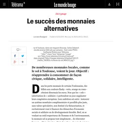 Le succès des monnaies alternatives - Le monde bouge