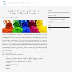 Colour the monochromes - Solvent Dyes Exporters