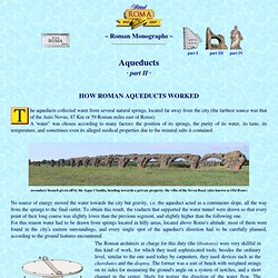 Roman Monographs - Aqueducts · part II - how Roman aqueducts worked