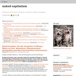 David Graeber: On the Invention of Money – Notes on Sex, Adventure, Monomaniacal Sociopathy and the True Function of Economics