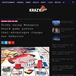 Study using Monopoly board game proves that-advantages change our behavior - Krazy Wolf