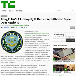 Google Isn’t A Monopoly If Consumers Choose Speed Over Options