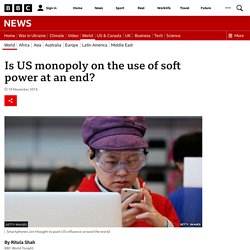 Is US monopoly on the use of soft power at an end?