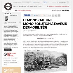 Le monorail: une mono-solution à l’avenir des mobilités? » Article » OWNI, Digital Journalism