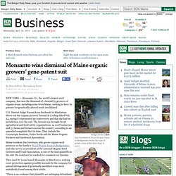 Monsanto wins dismissal of Maine organic growers’ gene-patent suit — Business