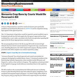 Monsanto Crop Bans by Courts Would Be Reversed in Bill