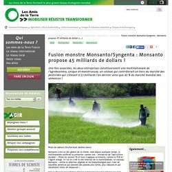 Fusion monstre Monsanto/Syngenta : Monsanto propose 45 milliards de dollars !
