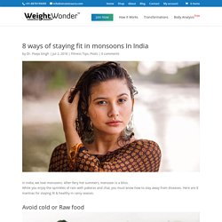 8 ways of staying fit in monsoons In India - Fitness tips by Dr. Pooja Singh