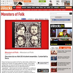 Monsters of Folk - Monsters of Folk : LesInrocks.com