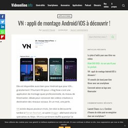 VN : appli de montage Android/iOS à découvrir !