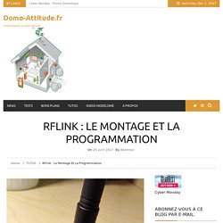 RFlink : le montage et la programmation - Domo-Attitude.fr