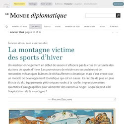 La montagne victime des sports d’hiver, par Philippe Descamps (Le Monde diplomatique, février 2008)