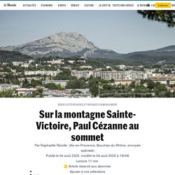 Sur la montagne Sainte-Victoire, Paul Cézanne au sommet