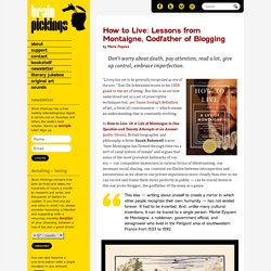 How to Live: Lessons from Montaigne, Godfather of Blogging