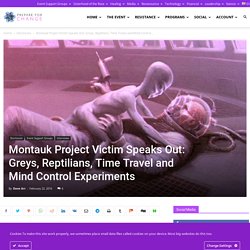 Montauk Project Victim Speaks Out: Greys, Reptilians, Time Travel and Mind Control Experiments