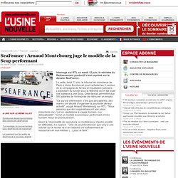SeaFrance : Arnaud Montebourg juge le modèle de la Scop performant - Transport - Logistique