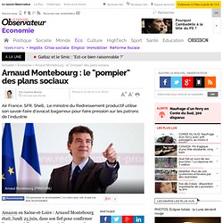 Arnaud Montebourg : le "pompier" des plans sociaux