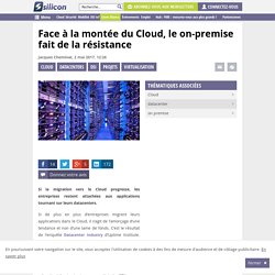 Face à la montée du Cloud, le on-premise fait de la résistance