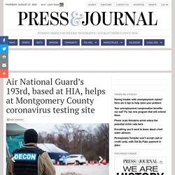 Air National Guard’s 193rd, based at HIA, helps at Montgomery County coronavirus testing site