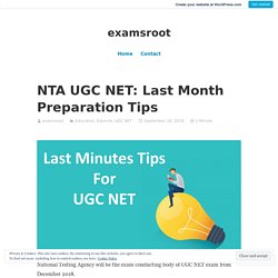 NTA UGC NET: Last Month Preparation Tips – examsroot