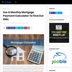 Use A Monthly Mortgage Payment Calculator To Find Out EMIs