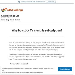 Why buy slick TV monthly subscription? – Gts Hostings Ltd