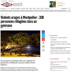 Violents orages à Montpellier : 300 personnes réfugiées dans un gymnase