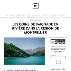 Les coins de baignade en rivière dans la région de Montpellier - MontpelYeah montpellier magazine