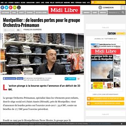Montpellier : de lourdes pertes pour le groupe Orchestra-Prémaman