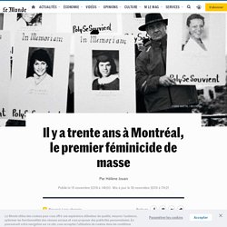 Il y a trente ans à Montréal, le premier féminicide de masse