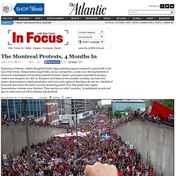 In Focus - The Montreal Protests, 4 Months In