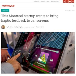 This Montreal startup wants to bring haptic feedback to car screens