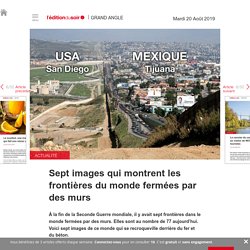 Sept images qui montrent les frontières du monde fermées par des murs - Edition du soir Ouest France - 20/08/2019