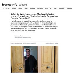 Salon du livre Jeunesse de Montreuil : treize choses à savoir sur l'écrivaine Marie Desplechin, Grande Ourse 2020...