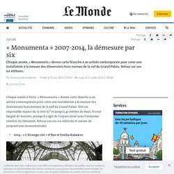 « Monumenta » 2007-2014, la démesure par six