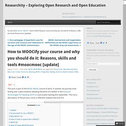 How to MOOCify your course and why you should do it: Reasons, skills and tools #moocmooc