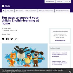 Ten ways to support your child’s English-learning at home