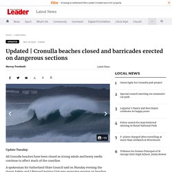 Cronulla beaches closed and barricades erected on dangerous sectionsMoodle