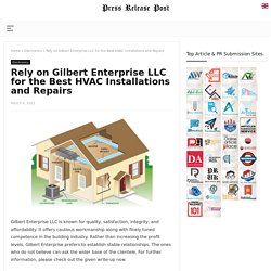 Rely on Gilbert Enterprise LLC for the Best HVAC Installations and Repairs