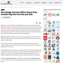 New Bridge Services Offers Heavy Duty, Durable Skip bins for Hire and Sale
