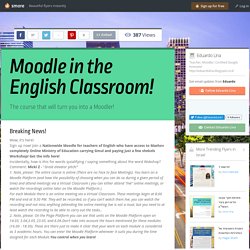 Moodle in the English Classroom!