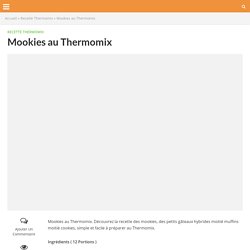 Mookies au Thermomix » Recette Thermomix