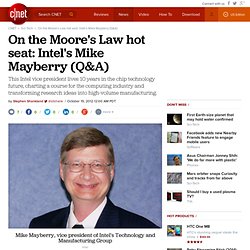 On the Moore's Law hot seat: Intel's Mike Mayberry (Q&A)
