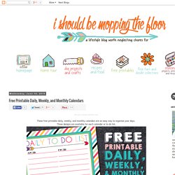 i should be mopping the floor: Free Printable Daily, Weekly, and Monthly Calendars
