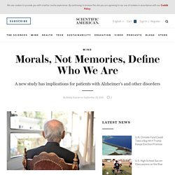 Morals, Not Memories, Define Who We Are