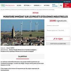 Moratoire immédiat sur les projets d'éoliennes industrielles