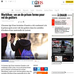 Morbihan : un an de prison ferme pour vol de goûters - Société -